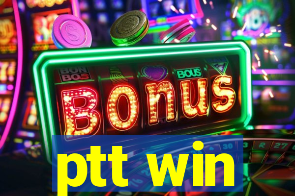 ptt win